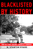 But that conventional image is all wrong, as veteran journalist and author M. Stanton Evans reveals in this groundbreaking book. The long-awaited Blacklisted by History, based on six years of intensive research, dismantles the myths surrounding Joe McCarthy and his campaign to unmask Communists, Soviet agents, and flagrant loyalty risks working within the U.S. government. Evans’s revelations completely overturn our understanding of McCarthy, McCarthyism, and the Cold War.  