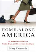 It never used to be this way: so many kids today are troubled. Huge numbers are diagnosed with learning disabilities or behavioral problems. Childhood obesity is epidemic. Teenagers are contracting herpes and other sexually transmitted diseases at unprecedented rates. In Home-Alone America, scholar Mary Eberstadt explains why, offering an answer that's too politically incorrect to say out loud -- but factually irrefutable.  