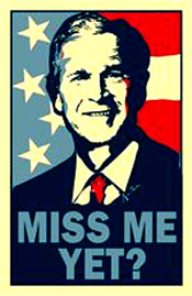 President Bush was not perfect. But there's no doubt he was an American and loved his country. During his presidency, Americans felt safe. Evil men feared his resolve. With Obama about to let Bush's tax cuts expire and raise new taxes, Americans who voted for "hope and change" are feeling buyer's remorse. In honor of President George W. Bush and the conservative cause, we're pleased to introduce the new "Miss Me Yet?" Bumper Sticker.  